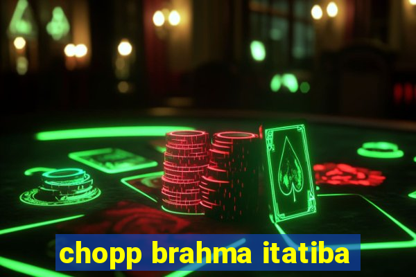 chopp brahma itatiba